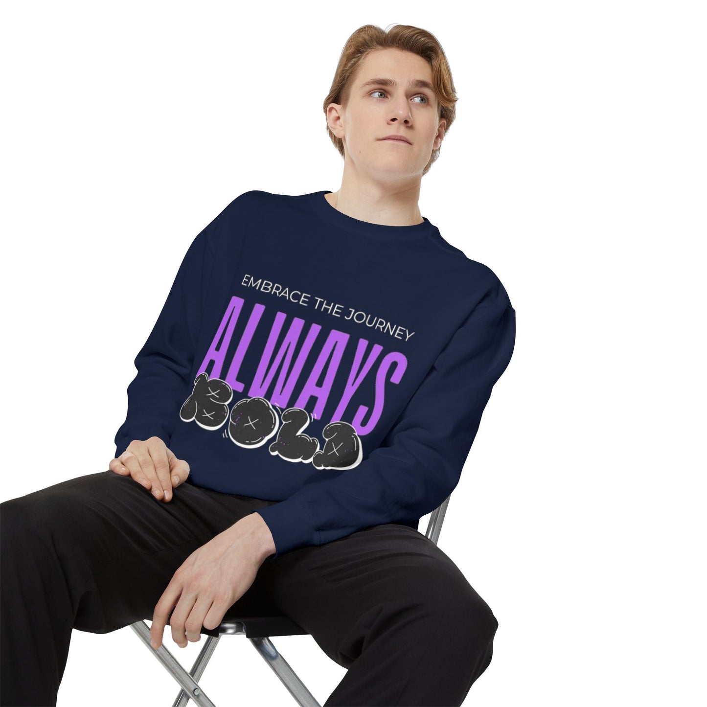 Always Bold Unisex Garment-Dyed Sweatshirt - Embrace the Journey